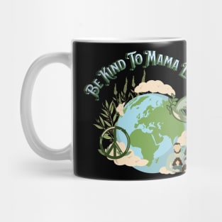 Be Kind To Mama Earth Version 2 Mug